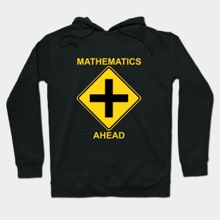 Mathematics Ahead warning sign Hoodie